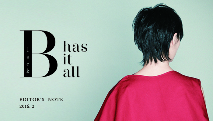 EDITOR'S NOTE 「Black has it all」