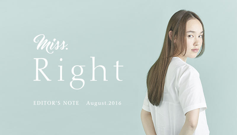 EDITOR'S NOTE 「Miss.Right」